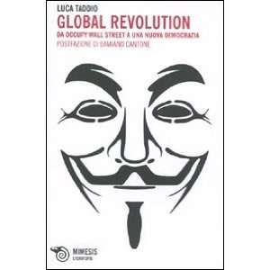  Global revolution. Da Occupy Wall Street a una nuova 