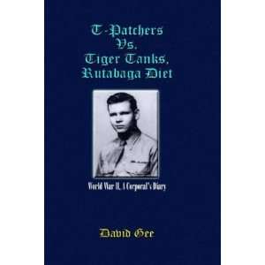  T Patchers Vs. Tiger Tanks, Rutabaga Diet: World War II, a 