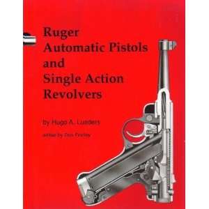  Ruger Automatic Pistols and Single Action Revolvers 