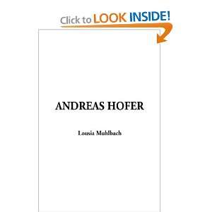  Andreas Hofer (9781404360624) Lousia Muhlbach Books
