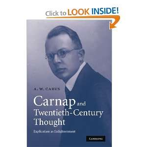  Carnap and Twentieth Century Thought Explication as 