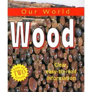    Wood (Our World) (9780749662578) Kate Jackson Bedford Books