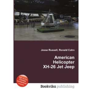   American Helicopter XH 26 Jet Jeep Ronald Cohn Jesse Russell Books