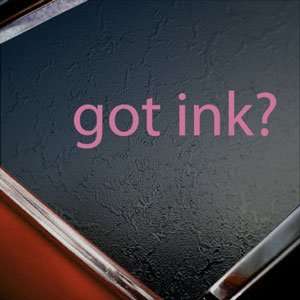  Got Ink? Pink Decal Inked Tattoo Car Truck Window Pink 