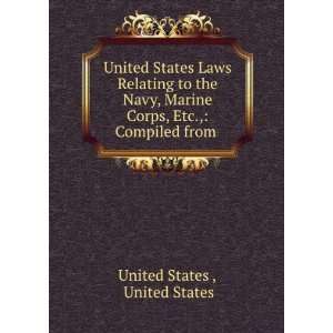  United States Laws Relating to the Navy, Marine Corps, Etc 