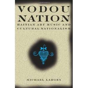  Vodou Nation Haitian Art Music and Cultural Nationalism 