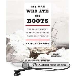   His Boots The Tragic History of the Search for the Northwest Passage
