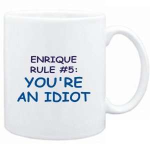  Mug White  Enrique Rule #5: Youre an idiot  Male Names 