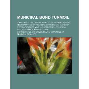 Municipal bond turmoil impact on cities, towns, and states hearing 