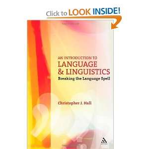 Introduction to Language and Linguistics Breaking the Language Spell 