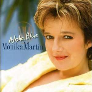  Aloha Blue (Version Fuer Oe): Monika Martin: Music