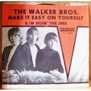    Make it Easy on Yourself / Doin the Jerk The Walker Bros. Music