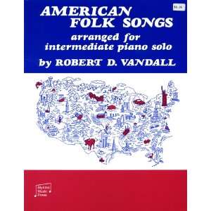  Songs arranged for intermediate piano solo: Robert D. Vandall: Books