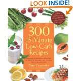 300 15 Minute Low Carb Recipes Hundreds of Delicious Meals That Let 