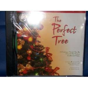 THE PERFECT TREE (CD) A CHRISTMAS MUSICAL FOR THE CHURCH 