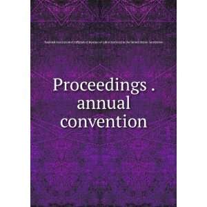 Proceedings . annual convention National Association of Officials of 