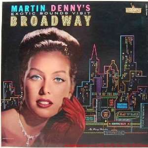  Exotic Sounds Visit Broadway Martin Denny Music