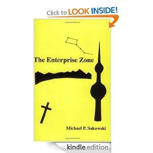 The Enterprise Zone: Michael P. Sakowski:  Kindle Store
