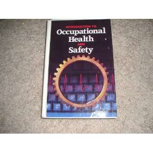   Introduction to occupational health and safety (9780879121334) Books