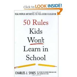  50 Rules Kids Wont Learn in School Real World Antidotes 