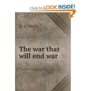  The war that will end war H. G Wells Books