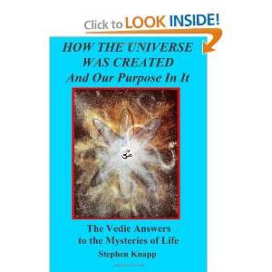  How the Universe was Created and Our Purpose In It: The 