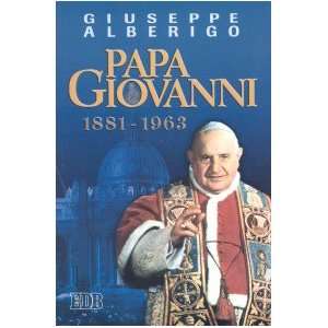    Papa Giovanni (1881 1963) (9788810104453) Giuseppe Alberigo Books