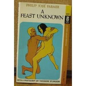  A Feast Unknown: Philip Jose Farmer, Theodore Sturgeon 