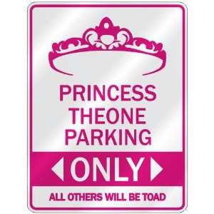   PRINCESS THEONE PARKING ONLY  PARKING SIGN