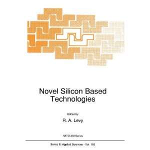  Novel Silicon Based Technologies (NATO Science Series E 