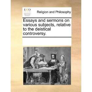  Essays and sermons on various subjects, relative to the 