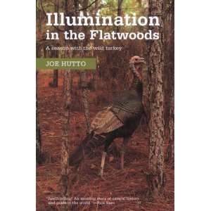   the Flatwoods: A Season with the Wild Turkey: Undefined Author: Books