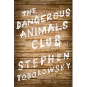  The Dangerous Animals Club (9781451633153) Stephen 