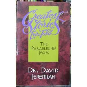   Stories Ever Told   The Parables of Jesus Dr. David Jeremiah Books