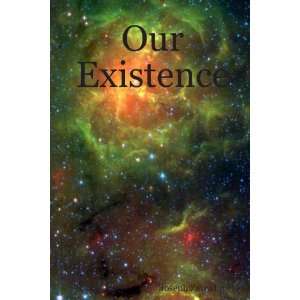  Our Existence (9780615174266) Joseph Zvirzdin Books