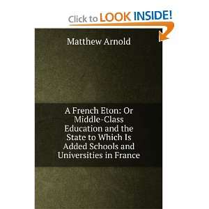 French Eton or, Middle class education and the state Matthew 