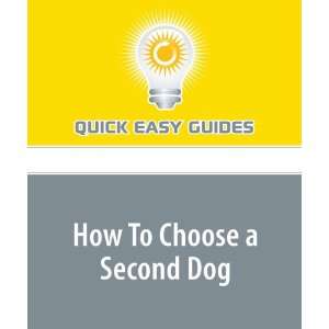  How To Choose a Second Dog (9781440021893): Quick Easy 