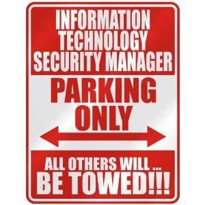 INFORMATION TECHNOLOGY SECURITY MANAGER PARKING ONLY  PARKING SIGN 