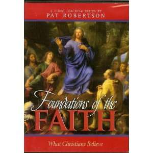   of the Faith: What Christians Believe Dvd!: Pat Robertson: Books