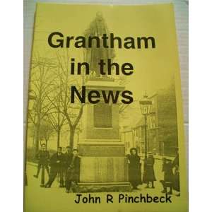  Grantham in the News 1876 1900 (9781902950044) John 