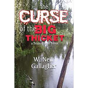  The Curse of the Big Thicket (9780982742334) W. Neil 