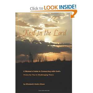  Rest in the Lord A Womans Guide to Connecting with Gods 