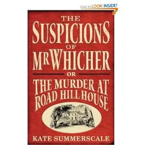  The Suspicions of Mr. Whicher or The Murder at Road Hill 