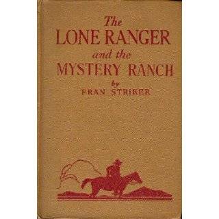 The Lone Ranger and the mystery ranch, by Fran Striker (1938)