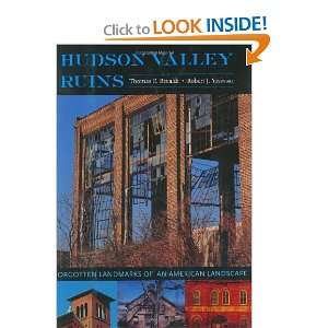 Hudson Valley Ruins Forgotten Landmarks of an American Landscape 