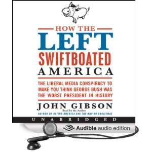  How the Left Swiftboated America (Audible Audio Edition 