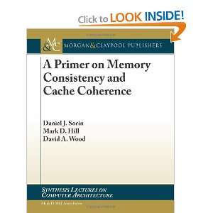  A Primer on Memory Consistency and Cache Coherence 