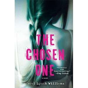  The Chosen One   [CHOSEN 1] [Paperback] Carol Lynch 