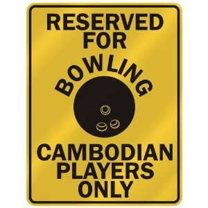 RESERVED FOR  B OWLING CAMBODIAN PLAYERS ONLY  PARKING SIGN COUNTRY 