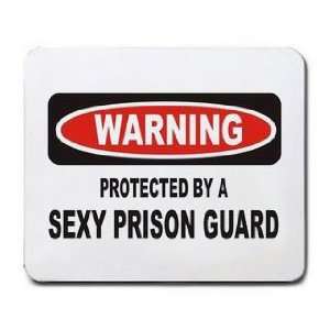  PROTECTED BY A SEXY PRISON GUARD Mousepad: Office Products